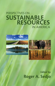 Title: Perspectives on Sustainable Resources in America, Author: Roger A. Professor Sedjo