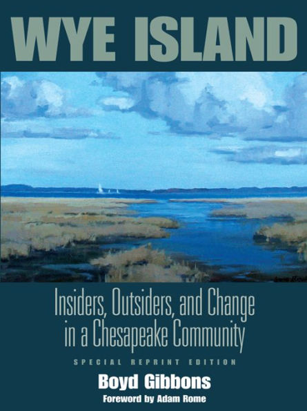 Wye Island: Insiders, Outsiders, and Change in a Chesapeake Community - Special Reprint Edition