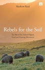 Rebels for the Soil: The Rise of the Global Organic Food and Farming Movement
