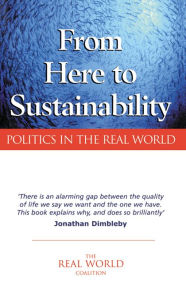 Title: From Here to Sustainability: Politics in the Real World, Author: Ian Christie