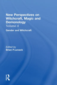 Title: Gender and Witchcraft: New Perspectives on Witchcraft, Magic, and Demonology, Author: Brian P. Levack