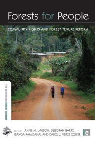 Title: Forests for People: Community Rights and Forest Tenure Reform, Author: Anne M Larson