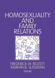 Title: Homosexuality and Family Relations, Author: Marvin B Sussman