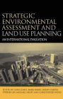 Strategic Environmental Assessment and Land Use Planning: An International Evaluation