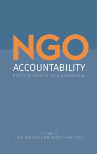 Title: NGO Accountability: Politics, Principles and Innovations, Author: Lisa Jordan