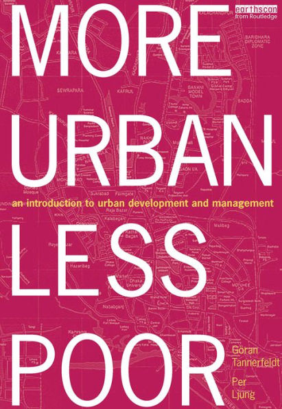 More Urban Less Poor: An Introduction to Urban Development and Management