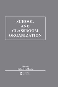 Title: School and Classroom Organization, Author: Robert E. Slavin