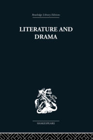Title: Literature and Drama: with special reference to Shakespeare and his contemporaries, Author: Stanley Wells
