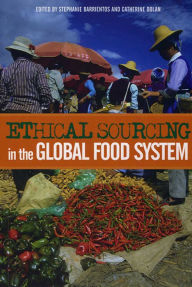 Title: Ethical Sourcing in the Global Food System, Author: Stephanie Barrientos