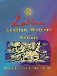Title: Latina Lesbian Writers and Artists, Author: Maria Dolores Costa
