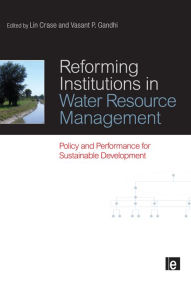 Title: Reforming Institutions in Water Resource Management: Policy and Performance for Sustainable Development, Author: Lin Crase