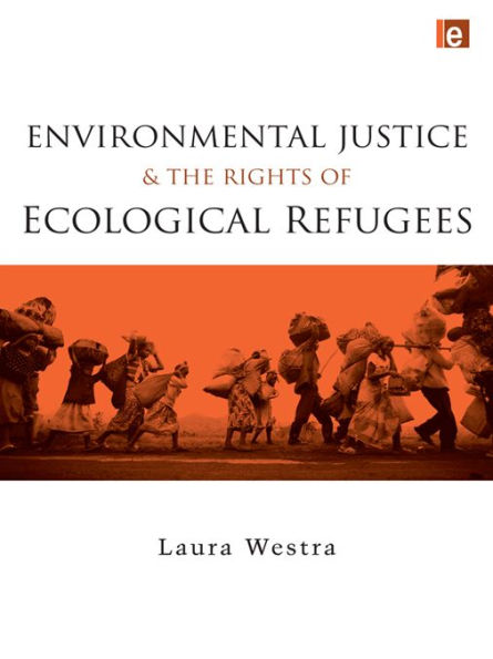 Environmental Justice and the Rights of Ecological Refugees