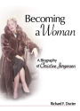 Becoming a Woman: A Biography of Christine Jorgensen