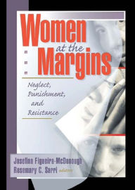 Title: Women at the Margins: Neglect, Punishment, and Resistance, Author: J Dianne Garner