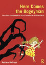 Here Comes the Bogeyman: Exploring contemporary issues in writing for children