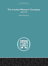 The London Weaver's Company 1600 - 1970