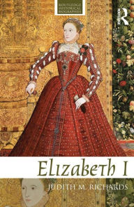 Title: Elizabeth I, Author: Judith M. Richards