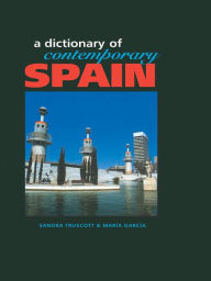 Title: Dictionary of Contemporary Spain, Author: Sandra Truscott