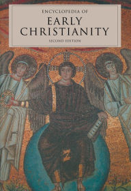 Title: Encyclopedia of Early Christianity: Second Edition, Author: Everett Ferguson