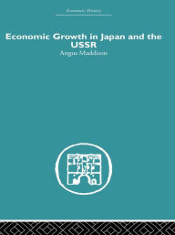 Title: Economic Growth in Japan and the USSR, Author: Angus Maddison