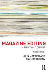 Title: Magazine Editing: In Print and Online, Author: John Morrish