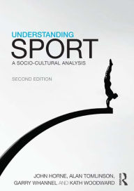 Title: Understanding Sport: A socio-cultural analysis, Author: John Horne