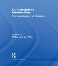 Title: Conversion to Modernities, Author: Peter van der Veer