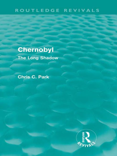 Chernobyl (Routledge Revivals): The Long Shadow