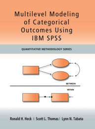 Title: Multilevel Modeling of Categorical Outcomes Using IBM SPSS, Author: Ronald H Heck