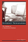 Internet Newspapers: The Making of a Mainstream Medium
