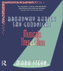 Broadway Babies Say Goodnight: Musicals Then and Now