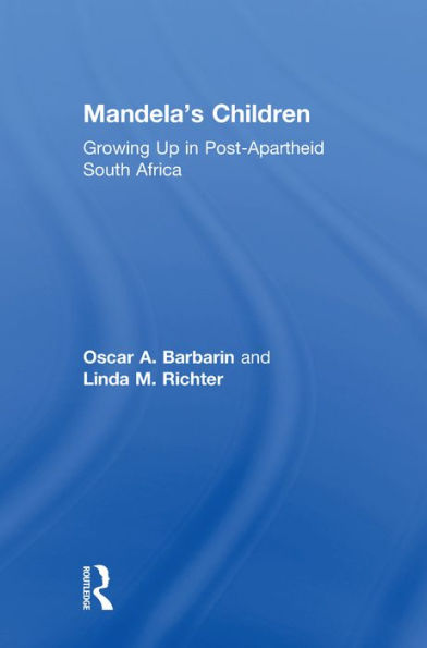 Mandela's Children: Growing Up in Post-Apartheid South Africa