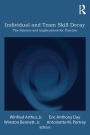 Individual and Team Skill Decay: The Science and Implications for Practice