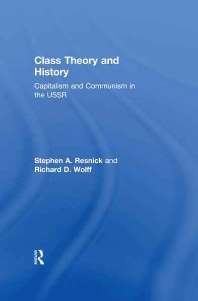 Class Theory and History: Capitalism and Communism in the USSR