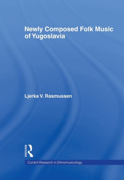 Newly Composed Folk Music of Yugoslavia