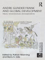 Andre Gunder Frank and Global Development: Visions, Remembrances, and Explorations