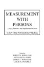 Measurement With Persons: Theory, Methods, and Implementation Areas