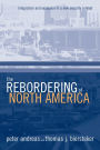 The Rebordering of North America: Integration and Exclusion in a New Security Context