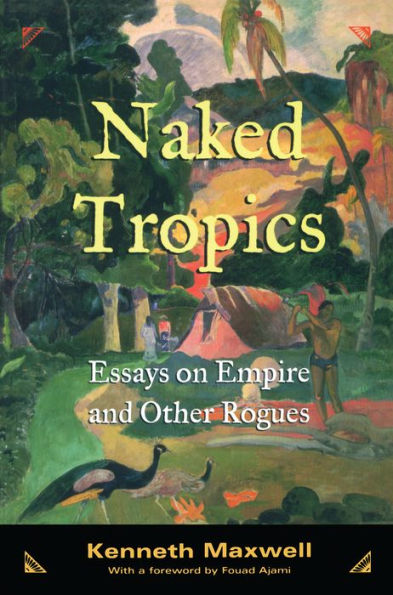 Naked Tropics: Essays on Empire and Other Rogues