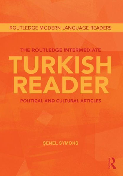 The Routledge Intermediate Turkish Reader: Political and Cultural Articles