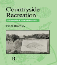 Title: Countryside Recreation: A handbook for managers, Author: Mr Peter Bromley