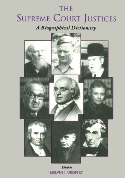 The Supreme Court Justices: A Biographical Dictionary