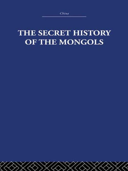 The Secret History of the Mongols: And Other Pieces