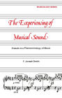 Experiencing of Musical Sound: A Prelude to a Phenomenology of Music