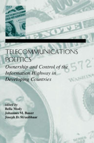 Title: Telecommunications Politics: Ownership and Control of the information Highway in Developing Countries, Author: Bella Mody