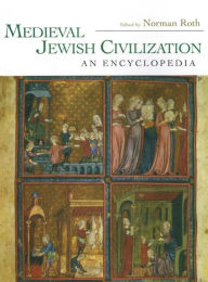 Medieval Jewish Civilization: An Encyclopedia