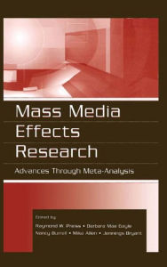 Title: Mass Media Effects Research: Advances Through Meta-Analysis, Author: Raymond W. Preiss