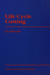 Title: Life Cycle Costing: Techniques, Models and Applications, Author: B. Dhillon