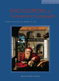 Title: Encyclopedia of Comparative Iconography: Themes Depicted in Works of Art, Author: Helene E. Roberts