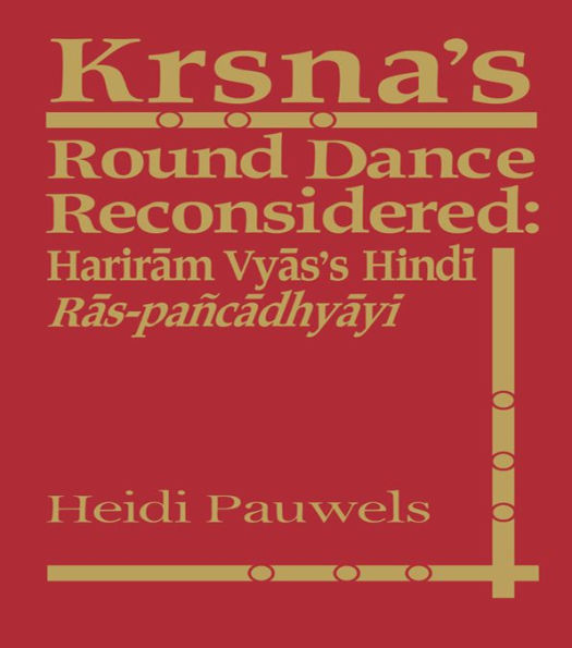 Krsna's Round Dance Reconsidered: Hariram Vyas's Hindi Ras-pancadhyayi